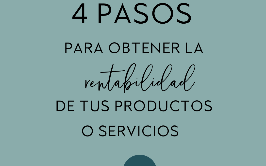4 Pasos para obtener la rentabilidad de tus productos o Paquetes de Servicios