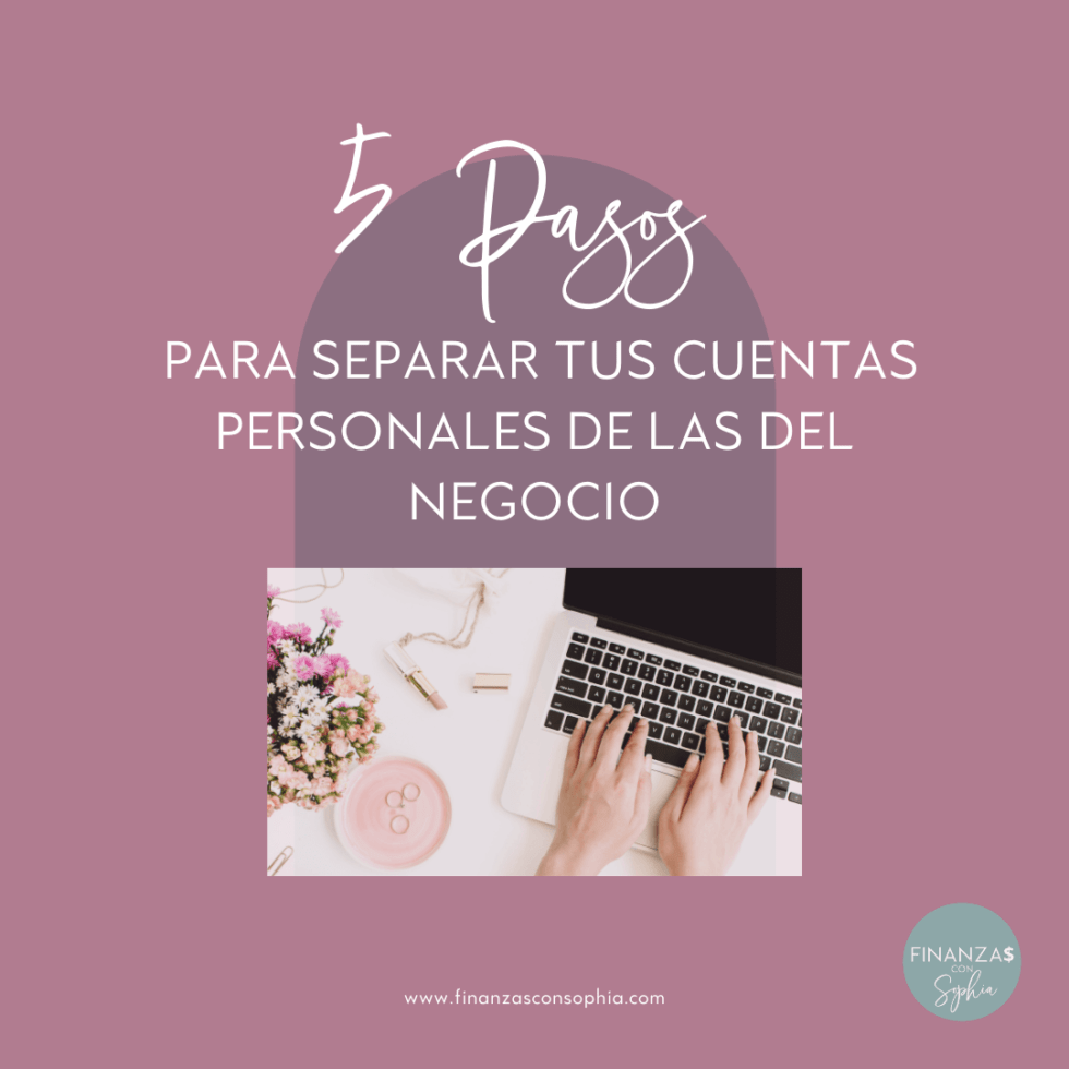 5 pasos para separar tus Cuentas Personales de las del Negocio ...